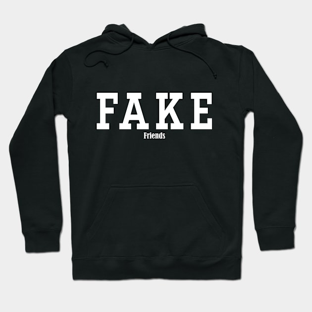 Fake Friends Hoodie by Rebus28